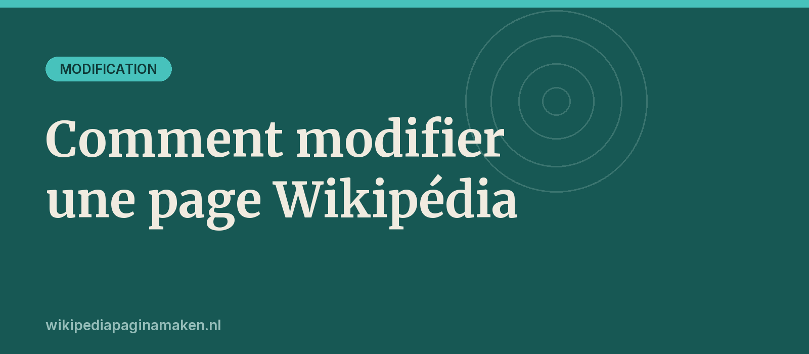 Comment modifier une page Wikip dia&nbsp;? Le guide complet